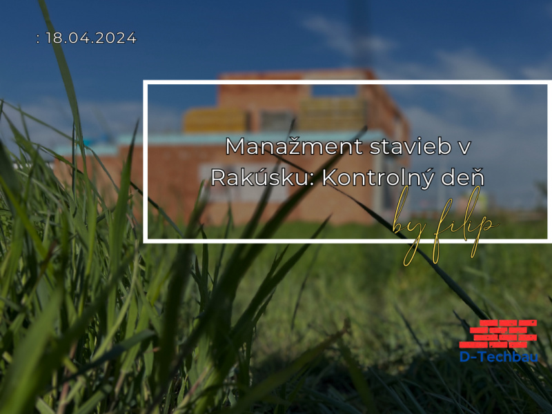 Stavebná firma v Rakúsku: Kontrolný deň 18.04.2024 Stavebná firma v Rakúsku: Kontrolný deň 18.04.2024