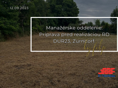 Manažérske oddelenie: Príprava pred realizáciou RD DUR23, Zurndorf