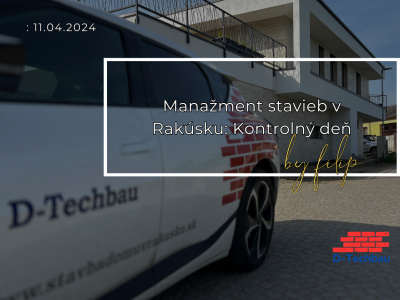 Manažment stavieb v Rakúsku: Kontrolný deň 11.4.2024